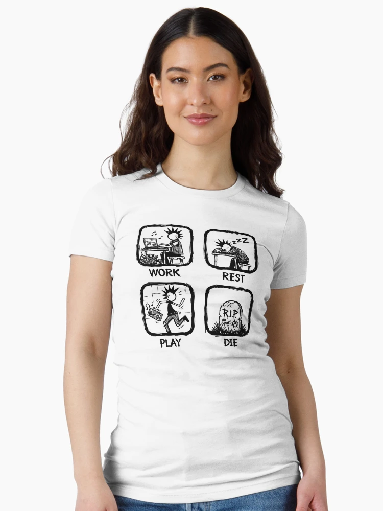 Work rest play die punk illustration on white womens fitted tshirt front view